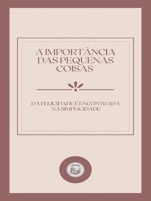 cover image of A IMPORTÃNCIA DAS PEQUENAS COISAS